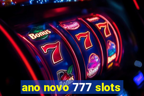 ano novo 777 slots